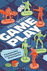 Game Play: Paratextuality in Contemporary Board Games (Hardcover)