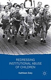 Redressing Institutional Abuse of Children (Hardcover)
