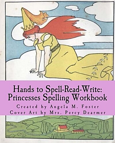 Hands to Spell-Read-Write: Princesses Spelling Workbook (Paperback)