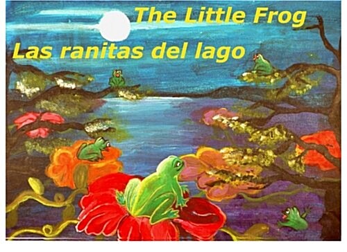 The Little Frog / Las Ranitas Del Lago (Paperback)