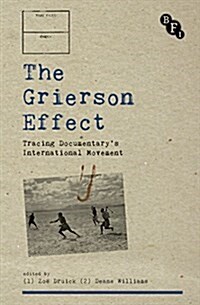 The Grierson Effect : Tracing Documentarys International Movement (Paperback)