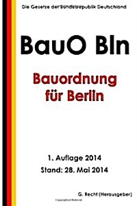 Bauordnung f? Berlin (BauO Bln) vom 29. September 2005 (Paperback)