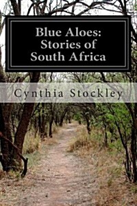 Blue Aloes: Stories of South Africa (Paperback)