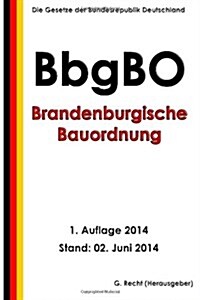 Brandenburgische Bauordnung (Bbgbo) (Paperback)