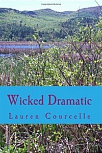 Wicked Dramatic (Paperback)