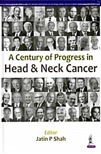 A Century of Progress in Head and Neck Cancer (Hardcover, 1st)