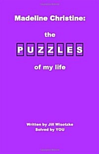 Madeline Christine: The Puzzles of My Life (Paperback)