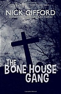 The Bone House Gang (Paperback)