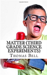 Matter (Third Grade Science Experiments) (Paperback)