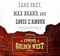 Stories of the Golden West, Book 5 Lib/E: A Western Trio (Audio CD)