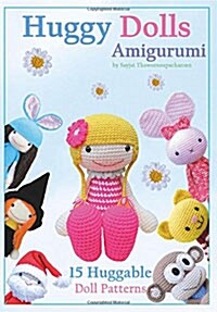Huggy Dolls Amigurumi: 15 Huggable Doll Patterns (Paperback)