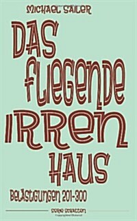 Das fliegende Irrenhaus: Bel?tigungen 201-300 (Paperback)