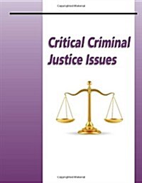 Critical Criminal Justice Issues (Paperback)