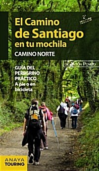 El camino de Santiago en tu mochila camino norte / Guide to Santiagos Northen Route (Paperback)