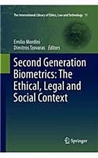 Second Generation Biometrics: The Ethical, Legal and Social Context (Paperback, 2012)