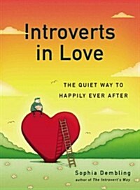 Introverts in Love: The Quiet Way to Happily Ever After (Paperback)