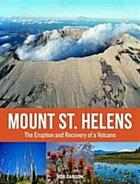 Mount St. Helens 35th Anniversary Edition: The Eruption and Recovery of a Volcano (Paperback, 35)