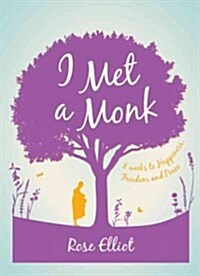 I Met a Monk : 8 Weeks to Happiness, Freedom and Peace (Paperback)