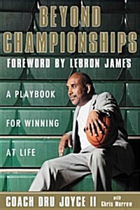 Beyond Championships: A Playbook for Winning at Life (Hardcover)