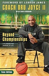 Beyond Championships Teen Edition: A Playbook for Winning at Life (Paperback)