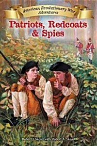 Patriots, Redcoats and Spies (Hardcover)