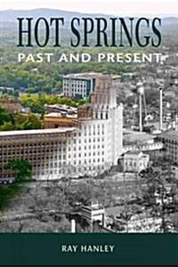 Hot Springs: Past and Present (Paperback)