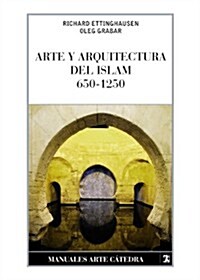 Arte y arquitectura del islam 650-1250 / The Art and Architecture of Islam 650-1250 (Paperback, Translation)