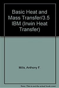 Basic Heat and Mass Transfer (Irwin Series in Marketing) (Hardcover, Har/Dis)