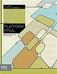 Embedded Systems Design with Platform FPGAs: Principles and Practices (Hardcover)