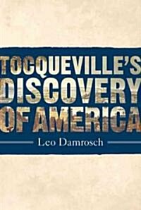Tocquevilles Discovery of America (Hardcover)