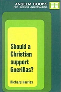 Should a Christian Support Guerillas? P (Paperback)