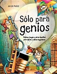 Solo para genios / Just Genius (Paperback, Illustrated)