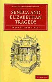 Seneca and Elizabethan Tragedy (Paperback)