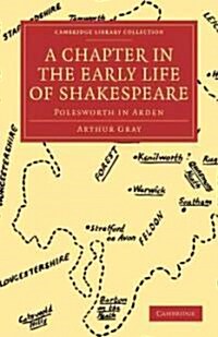 A Chapter in the Early Life of Shakespeare : Polesworth in Arden (Paperback)