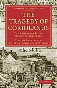 The Tragedy of Coriolanus : The Cambridge Dover Wilson Shakespeare (Paperback)