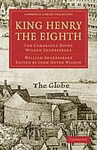 King Henry the Eighth : The Cambridge Dover Wilson Shakespeare (Paperback)