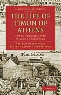 The Life of Timon of Athens : The Cambridge Dover Wilson Shakespeare (Paperback)