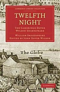 Twelfth Night : The Cambridge Dover Wilson Shakespeare (Paperback)