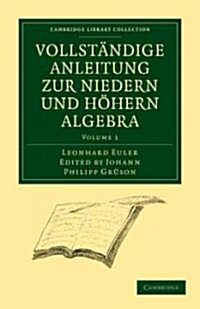 Vollstandige Anleitung zur Niedern und Hohern Algebra (Paperback)