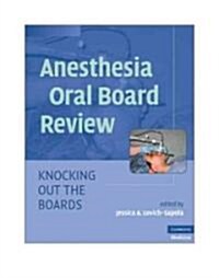 Anesthesia Oral Board Review : Knocking Out the Boards (Paperback)