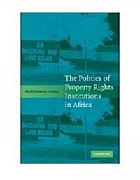 The Politics of Property Rights Institutions in Africa (Hardcover)