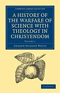 A History of the Warfare of Science with Theology in Christendom (Paperback)