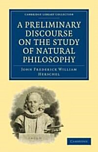 A Preliminary Discourse on the Study of Natural Philosophy (Paperback)