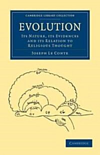 Evolution : Its Nature, its Evidences and its Relation to Religious Thought (Paperback)