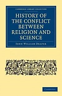 History of the Conflict between Religion and Science (Paperback)