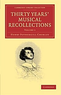 Thirty Years Musical Recollections (Paperback)