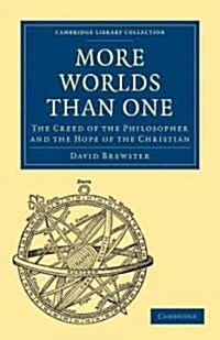 More Worlds Than One : The Creed of the Philosopher and the Hope of the Christian (Paperback)