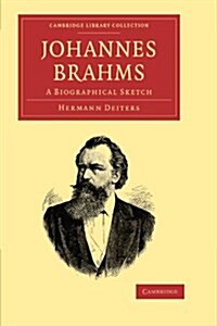 Johannes Brahms : A Biographical Sketch (Paperback)