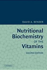 Nutritional Biochemistry of the Vitamins (Paperback, 2 Revised edition)