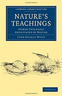 Natures Teachings : Human Invention Anticipated by Nature (Paperback)